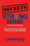 SECRETS of a Strong Mind (2nd edition): How to Build Inner Strength to Overcome Life's Obstacles - Paperback