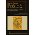 Korean Women Philosophers and the Ideal of a Female Sage: Essential Writings of Im Yungjidang and Gang Jeongildang - Paperback