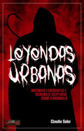 Leyendas Urbanas: Historias Fascinantes E Increíbles Aceptadas Como Verosímiles - Paperback