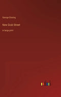 New Grub Street: in large print - Hardcover