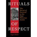 Rituals of Respect: The Secret of Survival in the High Peruvian Andes - Paperback