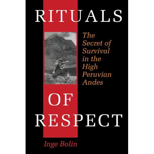 Rituals of Respect: The Secret of Survival in the High Peruvian Andes - Paperback