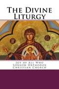 The Divine Liturgy: Joy of All Who Sorrow Christian Orthodox Church - Paperback
