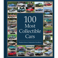 100 Most Collectible Cars: Timeless Icons of Automotive Excellence - Hardcover