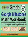 Grade 5 Georgia Milestones Assessment System Mathematics Workbook 2018 - 2019: A Comprehensive Review and Step-by-Step Guide to Preparing for the GMAS - Paperback