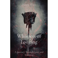Whispers of Longing: A Journey Through Love and Yearning - Paperback