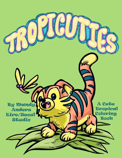 Tropicuties: A Cute Tropical Coloring Book - Paperback