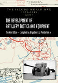 The Development of Artillery Tactics and Equipment: Official History Of The Second World War Army - Paperback