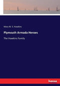 Plymouth Armada Heroes: The Hawkins Family - Paperback