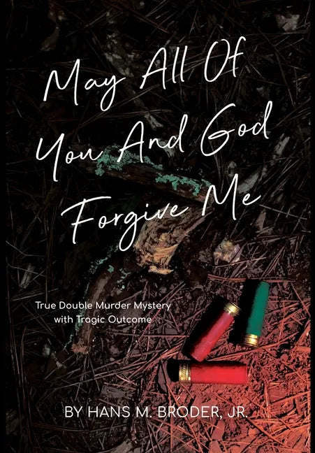 May All of You and God Forgive Me - Hardcover