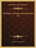 The History of Indian and Indonesian Art - Hardcover