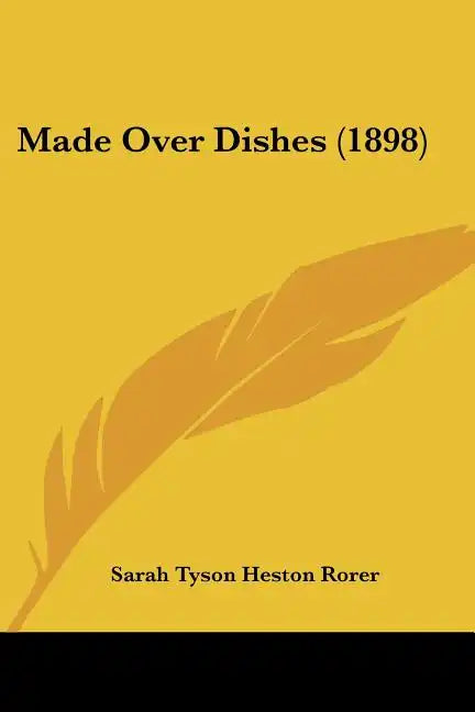 Made Over Dishes (1898) - Paperback