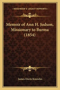 Memoir of Ann H. Judson, Missionary to Burma (1854) - Paperback