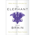 The Elephant in the Brain: Hidden Motives in Everyday Life - Hardcover