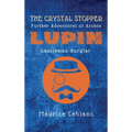 The Crystal Stopper: Further Adventures of Ars鈩e Lupin, Gentleman-Burglar - Hardcover