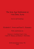 The Iron Age Settlement at 'Ain Dara, Syria: Survey and Soundings - Paperback