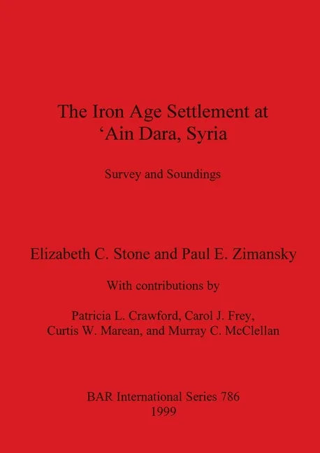 The Iron Age Settlement at 'Ain Dara, Syria: Survey and Soundings - Paperback