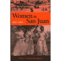Women in San Juan, 1820-1868 - Paperback