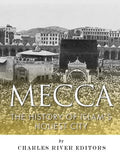 Mecca: The History of Islam's Holiest City - Paperback