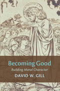 Becoming Good - Hardcover