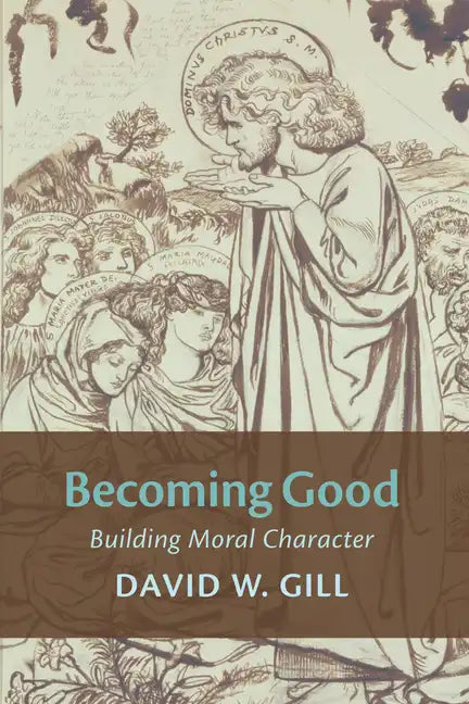 Becoming Good - Hardcover