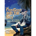 The Old Goat and the Sea: Goats of Ambition & Tenacity - Hardcover