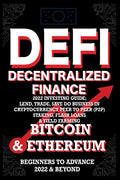 Decentralized Finance DeFi 2022 Investing Guide, Lend, Trade, Save Bitcoin & Ethereum do Business in Cryptocurrency Peer to Peer (P2P) Staking, Flash - Paperback