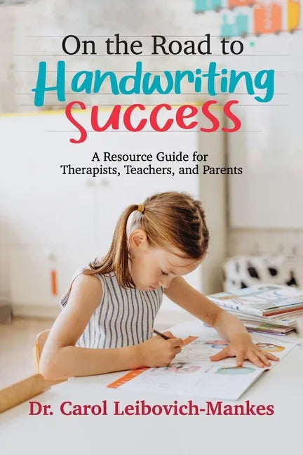 On The Road To Handwriting Success: A Resource Guide for Therapists, Teachers, and Parents - Paperback