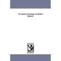The Study of Sociology. by Herbert Spencer. - Paperback