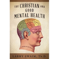 The Christian and Good Mental Health - Paperback