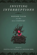 Inviting Interruptions: Wonder Tales in the Twenty-First Century - Paperback