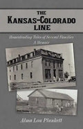 The Kansas-Colorado Line: Homesteading Tales of Several Families - Paperback