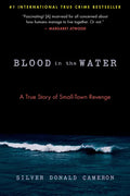 Blood in the Water: A True Story of Small-Town Revenge - Paperback