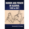 Humor and Power in Algeria, 1920 to 2021 - Paperback