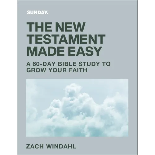 The New Testament Made Easy: A 60-Day Bible Study to Grow Your Faith - Paperback