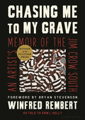 Chasing Me to My Grave: An Artist's Memoir of the Jim Crow South - Hardcover