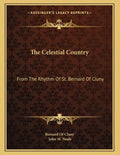The Celestial Country: From The Rhythm Of St. Bernard Of Cluny - Paperback