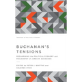 Buchanan's Tensions: Reexamining the Political Economy and Philosophy of James M. Buchanan - Hardcover