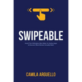 Swipeable: Avoid The 8 Mistakes Men Make On Dating Apps & Discover What Women Actually Want - Paperback