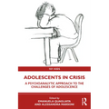 Adolescents in Crisis: A Psychoanalytic Approach to the Challenges of Adolescence - Paperback