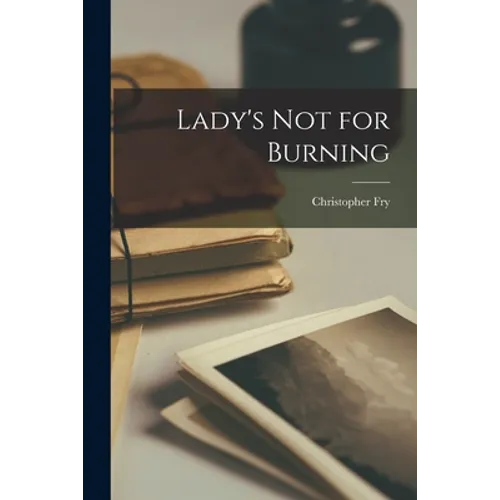 Lady's Not for Burning - Paperback