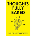 Thoughts Fully Baked - Paperback