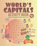 World's Capitals Activity Book For Kids: How well do you know the world's capital cities ? Discover Countries And Capitals Of The World While Having F - Paperback