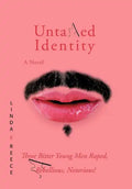 Untamed Identity: Three Bitter Young Men Raped, Rebellious, Notorious! - Hardcover
