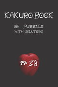 Kakuro game book #30: 100 puzzles with solutions .For challenge and to improve your skills " 6 x 9 " Anime Theme . - Paperback