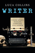 Writer: How to Write Short Stories Novellas and Novels - Paperback