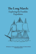 The Long March: Exploring the Franklin Expedition - Paperback