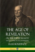 The Age of Revelation: Or 'The Age of Reason', Shewen To Be an Age of Infidelity - Paperback