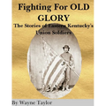 FIGHTING FOR OLD GLORY Eastern Kentucky's Union Soldiers - Paperback