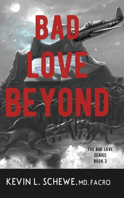 Bad Love Beyond: The Bad Love Series Book 3 - Hardcover